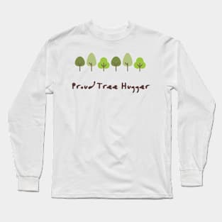 Proud Tree Hugger Long Sleeve T-Shirt